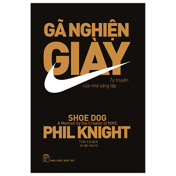 Gã Nghiện Giày - Tự Truyện Của Nhà Sáng Lập Nike (Tái Bản 2023) PDF
