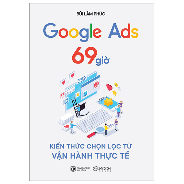 Google Ads 69 Giờ - Kiến Thức Chọn Lọc Từ Vận Hành Thực Tế PDF