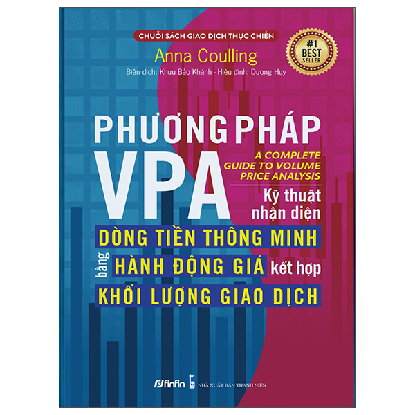 Phương Pháp VPA - Kỹ Thuật Nhận Diện Dòng Tiền Thông Minh Bằng Hành Động Giá Kết Hợp Khối Lượng Giao Dịch PDF