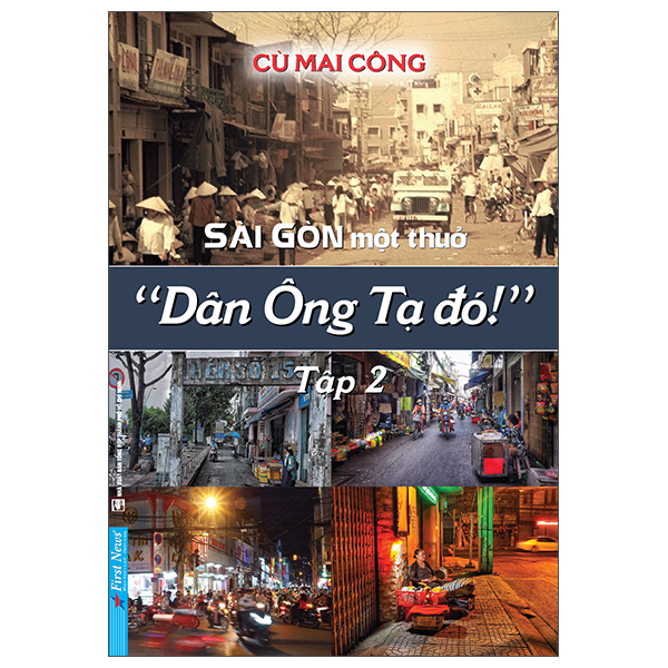 Sài Gòn Một Thuở: “Dân Ông Tạ Đó!” - Tập 2 PDF