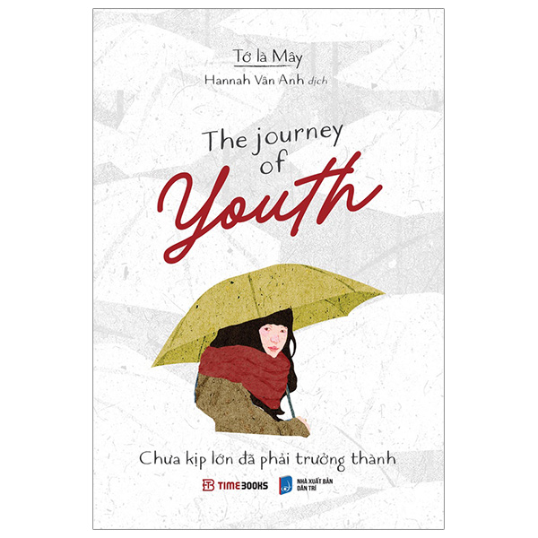 The Journey Of Youth - Chưa Kịp Lớn Đã Phải Trưởng Thành (Song Ngữ Anh - Việt) (Tái Bản 2023) PDF